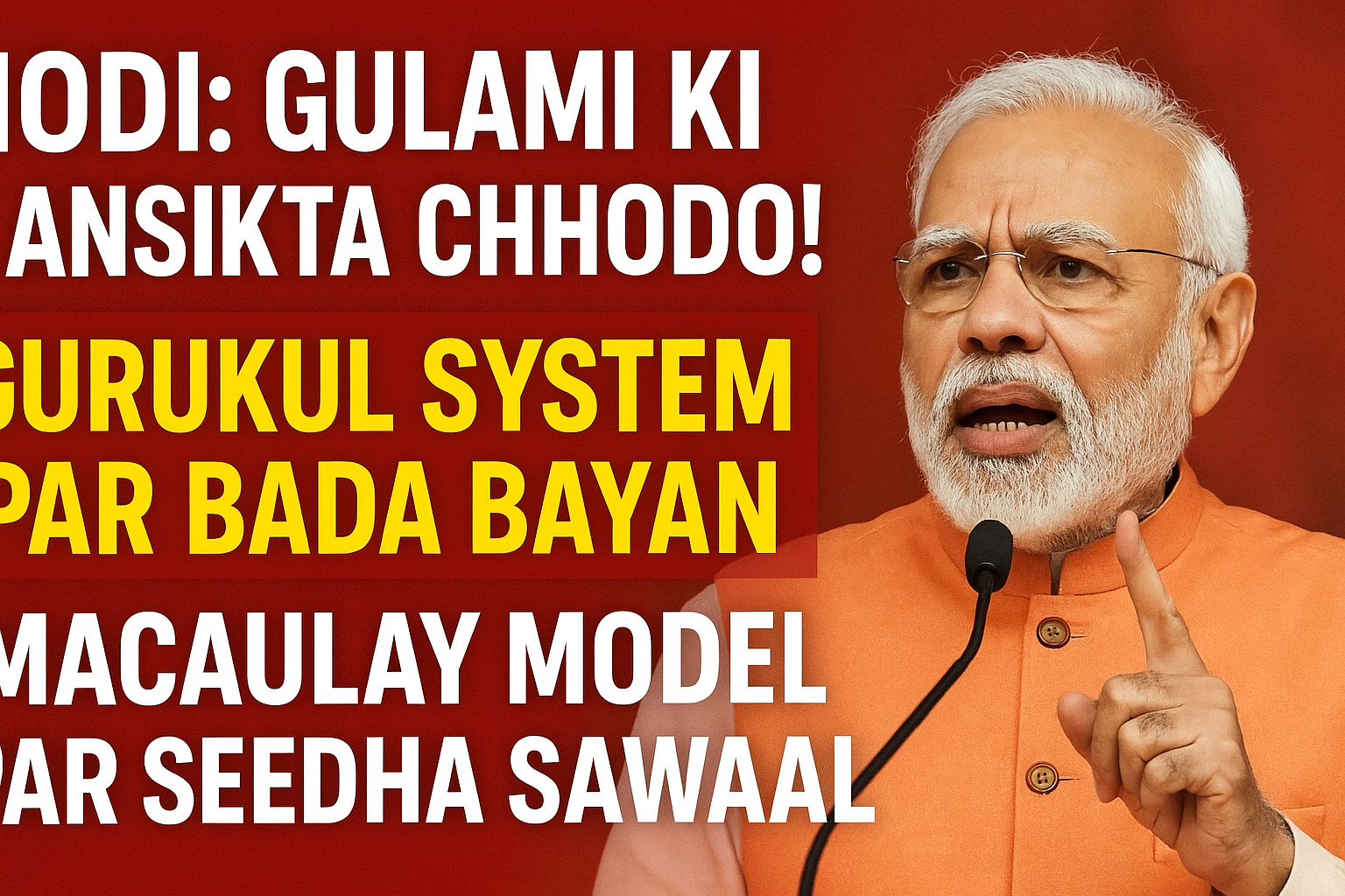 PM Modi on ‘Gulami Ki Mansikta’: Gurukul Model, Macaulay System पर बड़ा बयान | Education Reform India